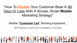 HOW TO DOUBLE YOUR CUSTOMER BASE IN 60 DAYS OR LESS WITH A SIMPLE, SMART MOBILE MARKETINNG STRATEGY